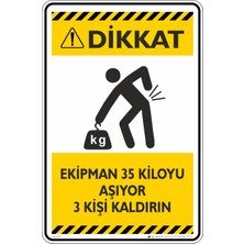 İsg Tabelam 25X35CM/KOMPOZIT/EKIPMAN 35 Kiloyu Aşıyor 3 Kişi Kaldırın