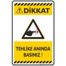 İsg Tabelam 25X35CM/KOMPOZIT/TEHLIKE Anında Basınız