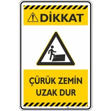 İsg Tabelam 25X35CM/ETIKET/ÇÜRÜK Zemin Uzak Dur