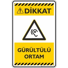İsg Tabelam 25X35CM/DEKOTA/GÜRÜLTÜLÜ Ortam