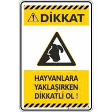İsg Tabelam 25X35CM/DEKOTA/HAYVANLARA Yaklaşırken Dikkatli Ol