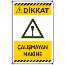 İsg Tabelam 35X50CM/DEKOTA/ÇALIŞMAYAN Makine