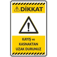 İsg Tabelam 35X50CM/ETIKET/KAYIŞ ve Kasnaktan Uzak Durunuz