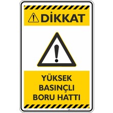 İsg Tabelam 25X35CM/DEKOTA/YÜKSEK Basınçlı Boru Hattı