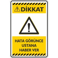 İsg Tabelam 25X35CM/DEKOTA/HATA Görünce Ustana Haber Ver