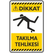 İsg Tabelam 25X35CM/ETIKET/TAKILMA Tehlikesi