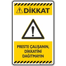 İsg Tabelam 25X35CM/ETIKET/PRESTE Çalışanın Dikkatini Dağıtmayın