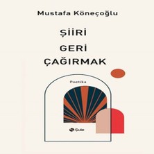 Bilfold Şiiri Geri Çağırmak Mustafa Köneçoğlu