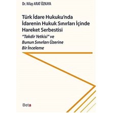 Storemax Uslucanmarketplace Türk Idare Hukukunda Idarenin Hukuk Sınırları Içinde Hareket Serbestisi: "takdir Yetkisi" ve Bunun Sınırları Üzerine Bir Inceleme