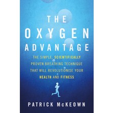 Storemax Hepsifursell The Oxygen Advantage: The Simple, Scientifically Proven Breathing Technique That Will Revolutionise Your Health And Fitness