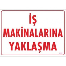 Aesco Iş Makinalarına Yaklaşma Uyarı Levhası 25X35 KOD:1321