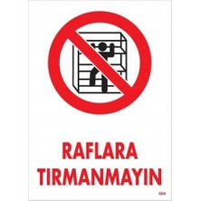 Aesco Raflara Tırmanmayın Uyarı Levhası 25X35 KOD:604
