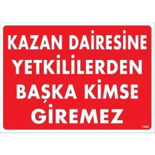 Aesco Kazan Dairesine Yetkililerden Başka Kimse Giremez Uyarı Levhası 25X35 KOD:1468