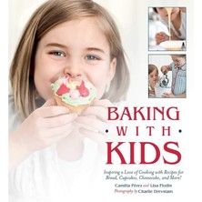Storemax Toptassell Baking With Kids: Inspiring A Love Of Cooking With Recipes For Bread, Cupcakes, Cheesecake, And More!