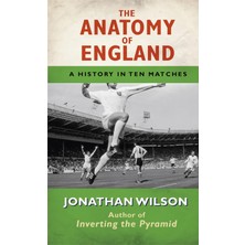 Storemax Toptassell The Anatomy Of England: A History In Ten Matches