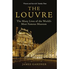 Storemax Hepsifursell The Louvre: The Many Lives Of The World's Most Famous Museum
