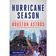 Storemax Oktaysell Hurricane Season: The Unforgettable Story Of The 2017 Houston Astros And The Resilience Of A City