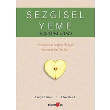 Storemax Oktaysell Sezgisel Yeme Uygulama Kitabı: Yiyeceklerle Sağlıklı Bir Ilişki Kurmak Için On Ilke