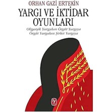 Storemax Oktaysell Yargı ve Iktidar Oyunları: Oligarşik Yargıdan Örgüt Yargıya Örgüt Yargıdan Şirket Yargıya