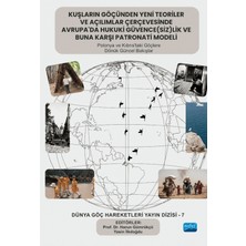 Nobel Akademik Yayıncılık Kuşların Göçünden Yeni Teoriler ve Açılımlar Çerçevesinde Avrupa’da Hukuki Güvence(Siz)Lik ve Buna Karşı Patronati Modeli