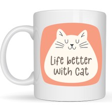 Maarketim Life Better With Cat – Sevimli Kedi Tasarımlı Porselen Kupa MODEL 65 Kahve & Çay Kupası  Hediyelik Kupa