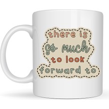 Maarketim There Is So Much To Look Forward To Yazılı Porselen Kupa MODEL 141 – “Önünde Güzel Şeyler Var” Anlamlı Motivasyon Kupası – Şık Tasarım Kahve Kupası – Hediye Seçeneği