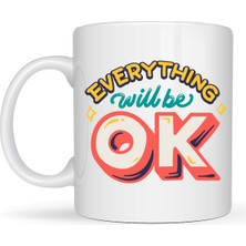 Maarketim Everything Will Be OK Yazılı Porselen Kupa MODEL 143 – "HERŞEY YOLUNA GİRECEK" Motivasyonel Tasarım, Sıcacık Hediye Kupası, Kahve & Çay Kupası