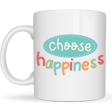 Maarketim Choose Happiness "MUTLULUĞU SEÇ" Yazılı Porselen Kupa MODEL 156 – Motivasyon Kupası – Renkli Tasarım – Kahve & Çay Kupası – Mutluluk Temalı Hediye