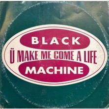 Kadıköy Plak Kulübü Black Machine – U Make Me Come A Life