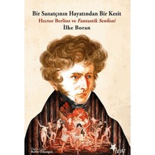 Beyaz Yayınları Bir Sanatçının Hayatından Bir Kesit - Hector Berlioz ve Fantastik Senfoni