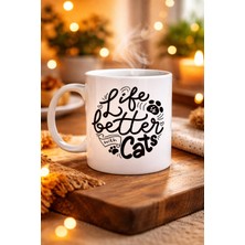 Urfakent Life Is Better With Cats – Kedi Severlere Özel Porselen Kupa Model 59 Sevimli Tasarım Hediyelik Kahve Kupası