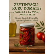 Şifakür Bitkisel Sağlık Ürünleri Zeytinyağlı Kekikli Kuru Domates 850ml Doğal Katkısız El Yapımı Gurme Lezzet