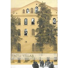 Sev Yayınları Tac'li Yıllar: 1940 - 1947 Tarsus Amerikan Koleji Anıları ve Okulun Kuruluş Öyküsü