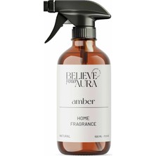Believe Your Aura 500 ml Vegan Amber Oda Spreyi - Doğal Bitkisel Koku ile Ferahlatıcı Etki