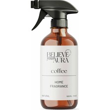 Believe Your Aura Kahve Kokulu Oda Spreyi - Bitkisel Kahve Kokulu Doğal Oda Spreyi - 500 ml