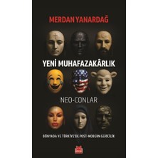Data Store Yeni Muhafazakarlık: Neo-Conlar - Dünyada ve Türkiye’de Post-Modern Gericilik