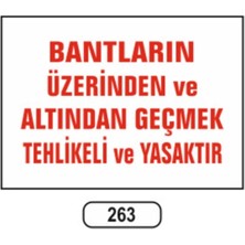 Mikasso Bantların Üzerinden ve Altından Geçmek Yasaktır Uyarı Levhası