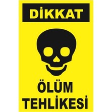 Mikasso Iş Güvenliği Levhası - Uyarıcı Levha - Ikaz Levhası Dikkat Ölüm Tehlikesi 20X30 cm