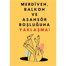 Mikasso Merdiven, Balkon ve Asansör Boşluğuna Yaklaşma Uyarı Levhası