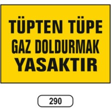 Mikasso Tüpten Tüpe Gaz Doldurmak Yasaktır Uyarı Ikaz Levhası