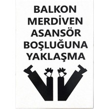 Mikasso Iş Güvenlik Uyarı Levhası Pvc 25X35 Balkon Merdiven Asansör Boşluğuna Yaklaşma