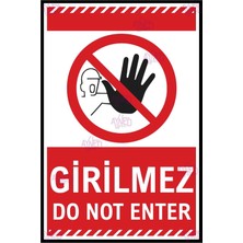 AYNED Print Do Not Enter Girilmez Uyarı Tabelası – Iş Güvenliği ve Yasak Alan Levhası