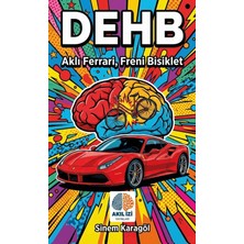 Dehb: Aklı Ferrari, Freni Bisiklet