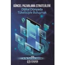Efe Akademi Yayınları Güncel Pazarlama Stratejileri: Dijital Dünyada Tüketiciyle Buluşmak