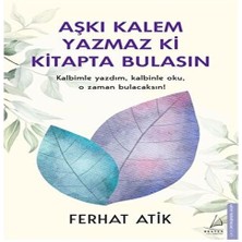 Aşkı Kalem Ki Ta Bulasın Kalbimle Yazdım, Kle Oku, O Zaman Bulacaksın!