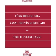 Ekin Yayınevi Türk Hukukunda Yasal Grevin Koşulları ve Toplu Eylem Hakkı