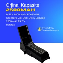 Philips 6000 Serisi FC6826/01 Speedpro Max Stick Dikey Süpürge 2500 mAh 25.2 V  Batarya – Orjinal Uyumlu Uzun Ömürlü, Yüksek Performans Pil