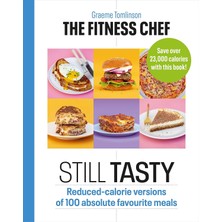 Storemax NO35 The Fitness Chef: Still Tasty: Reduced-Calorie Versions Of 100 Absolute Favourite Meals