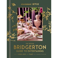Storemax NO35 The Official Bridgerton Guide To Entertaining: How To Cook, Host, And Toast Like A Member Of The Ton: A Cookbook