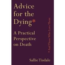Storemax NO35 Advice For The Dying (And Those Who Love Them): A Practical Perspective On Death